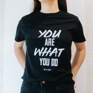 Tricou You are what you do - Negru