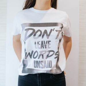 Tricou Don't leave words unsaid
